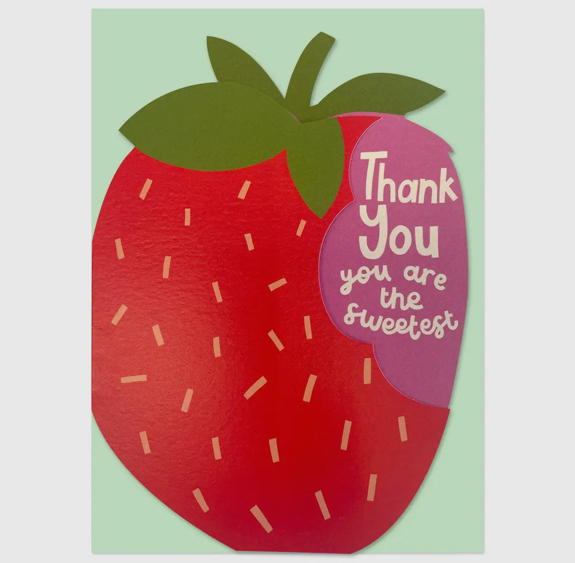 Thank You. You Are the Sweetest Card