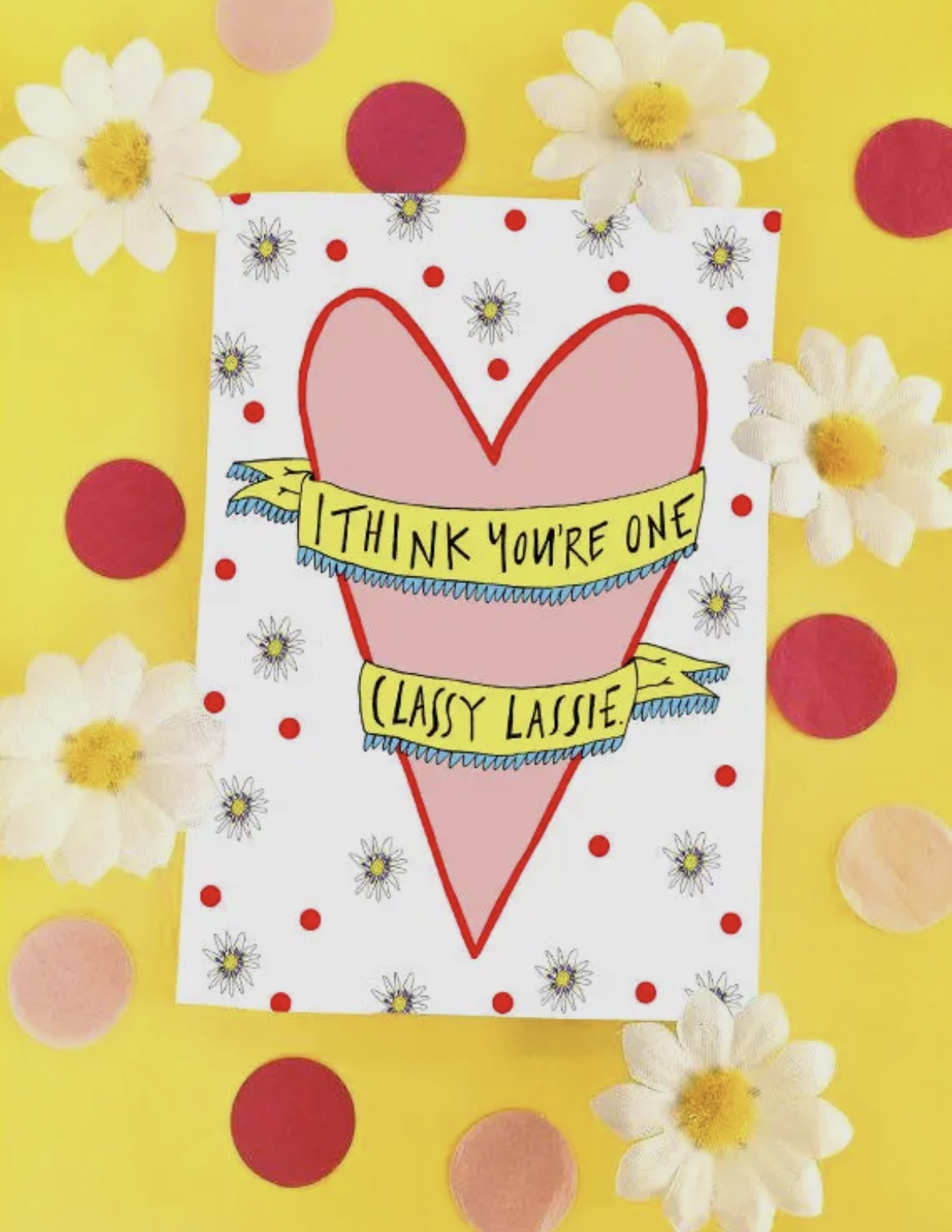 I Think You're One Classy Lassie Card