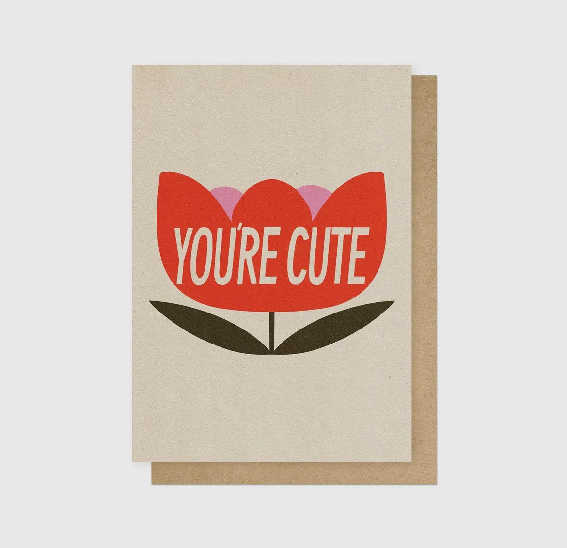 You're Cute Greetings Card