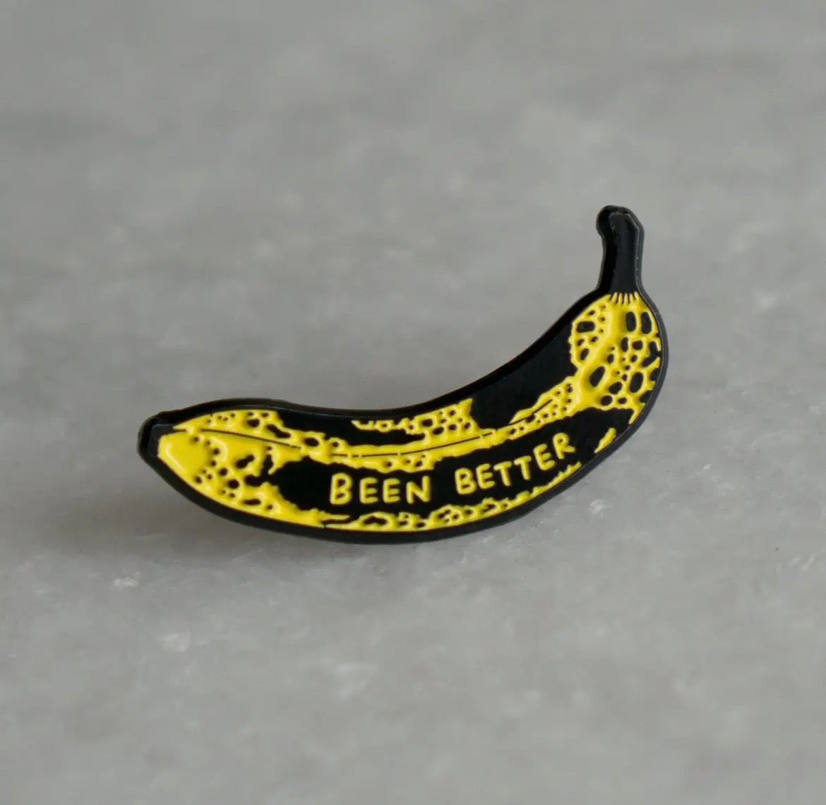 Been Better Banana Pin