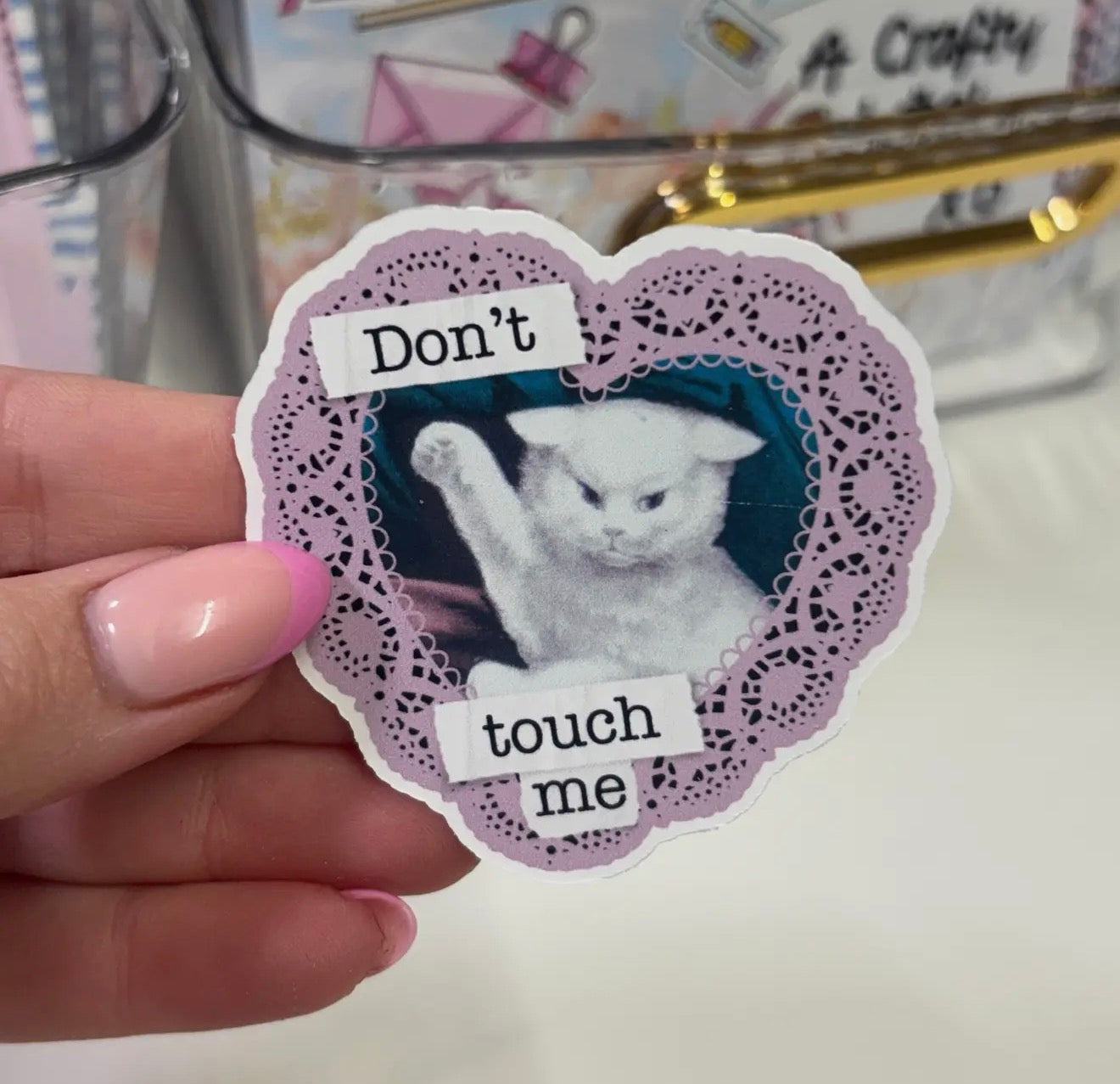 Don't Touch Me Die Cut Sticker