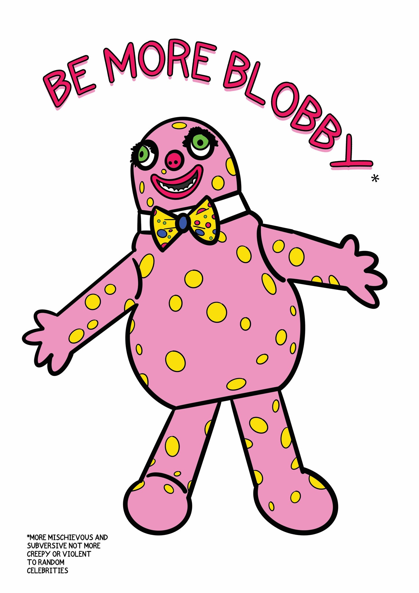 Be More Blobby Print