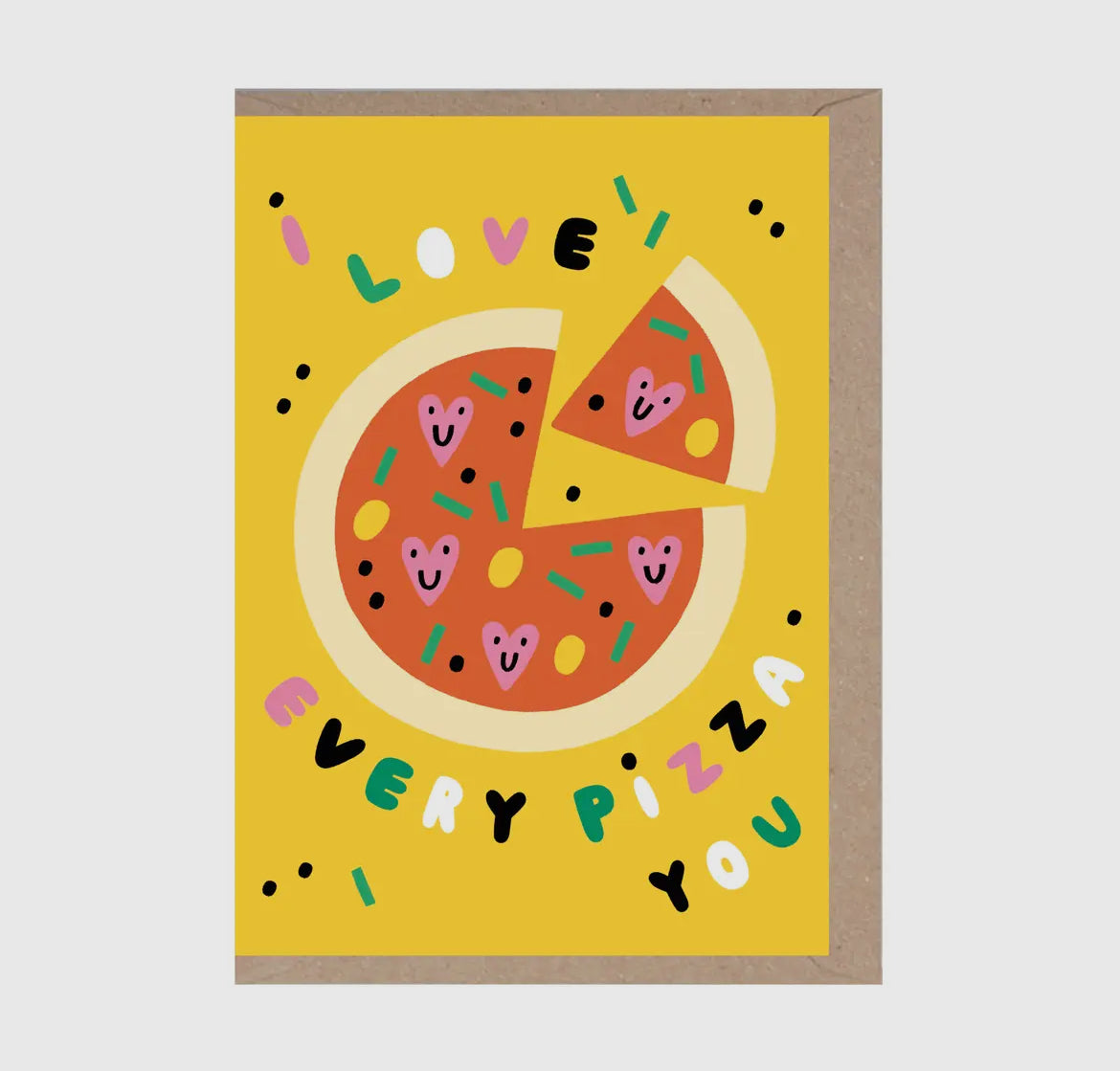 I Love Every Pizza You Card