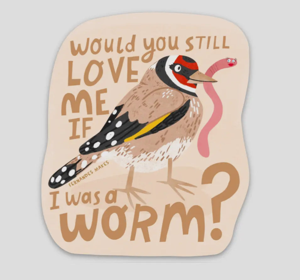 Would You Love Me Worm Vinyl Sticker