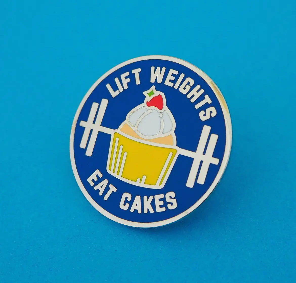 Lift Weights Eat Cakes Bright Enamel Pin
