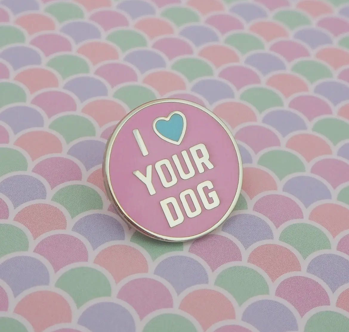 I Love Your Dog Enamel Pin