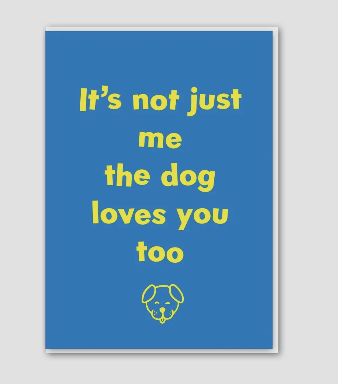 The Dog Loves You Too Card
