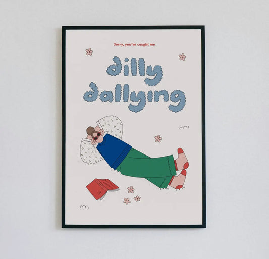 Dilly Dallying Art Print