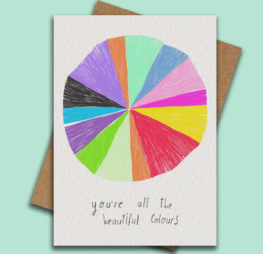 You're All the Beautiful Colours Card