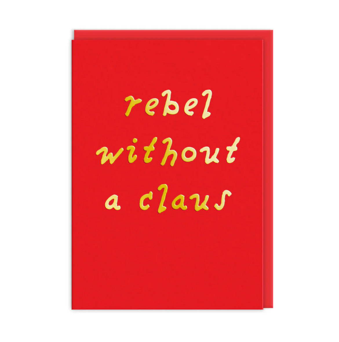 Rebel Without a Claus Greeting Card