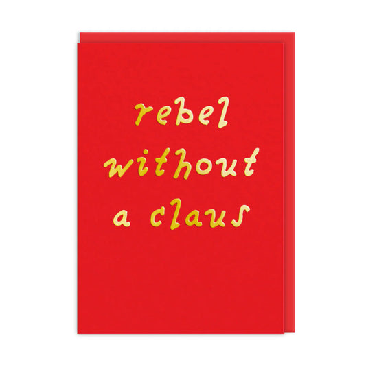 Rebel Without a Claus Greeting Card