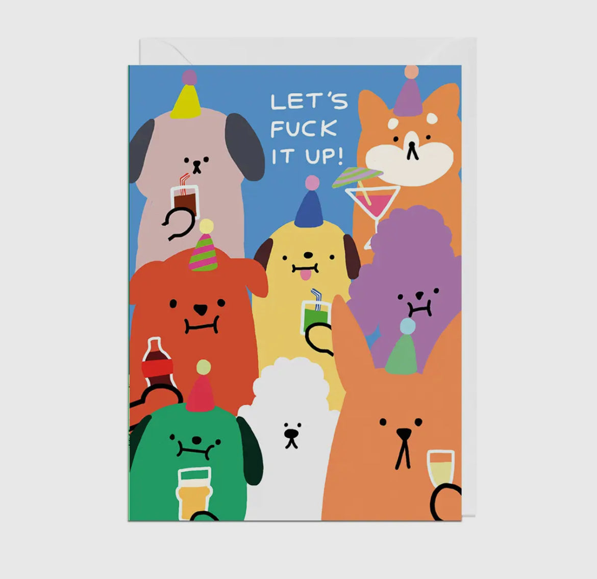 Lets Fuck It Up Birthday Dogs Card