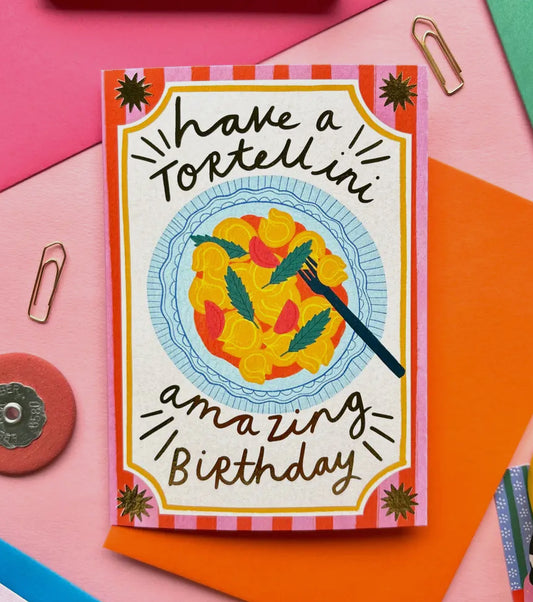Have A Tortellini Amazing Birthday Card