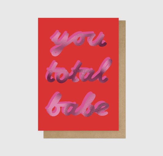 You Total Babe Foiled Greetings Card