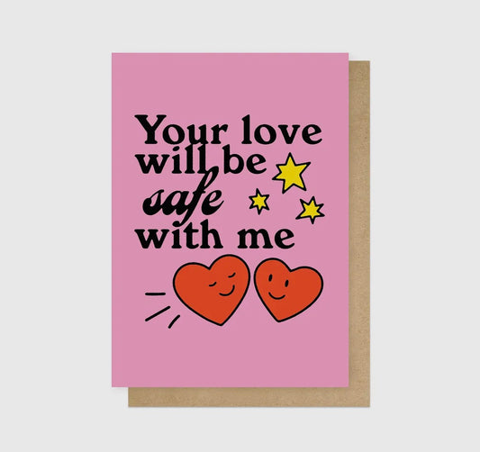 Your Love Will Be Safe Greetings Card