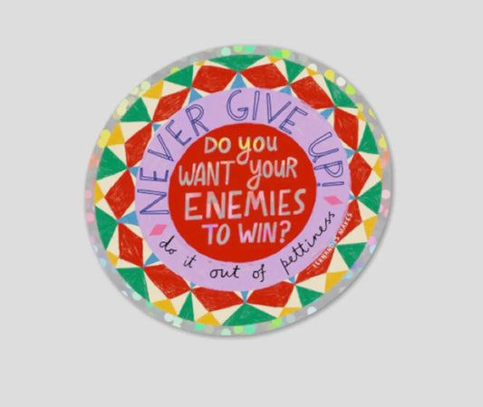 Do You Want Your Enemies To Win Sticker