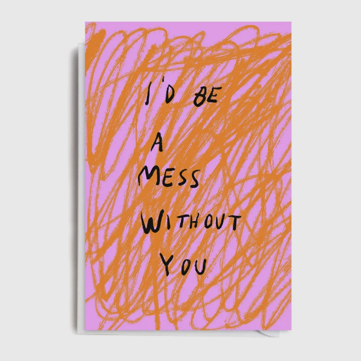 Mess Without You Card