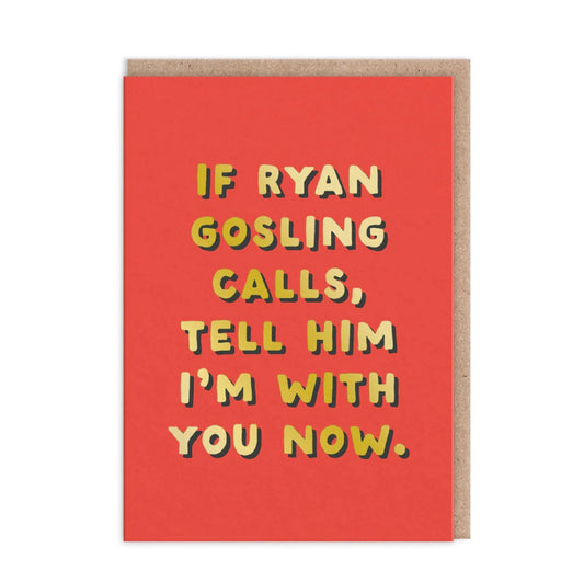 If Ryan Gosling Calls Greeting Card