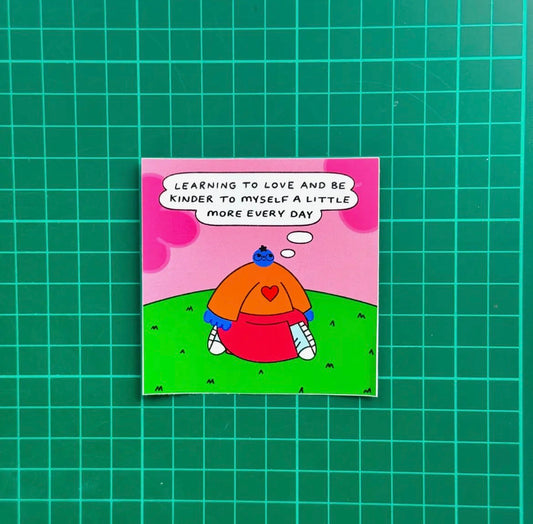 Learning To Love and Be Kinder To Myself Sticker
