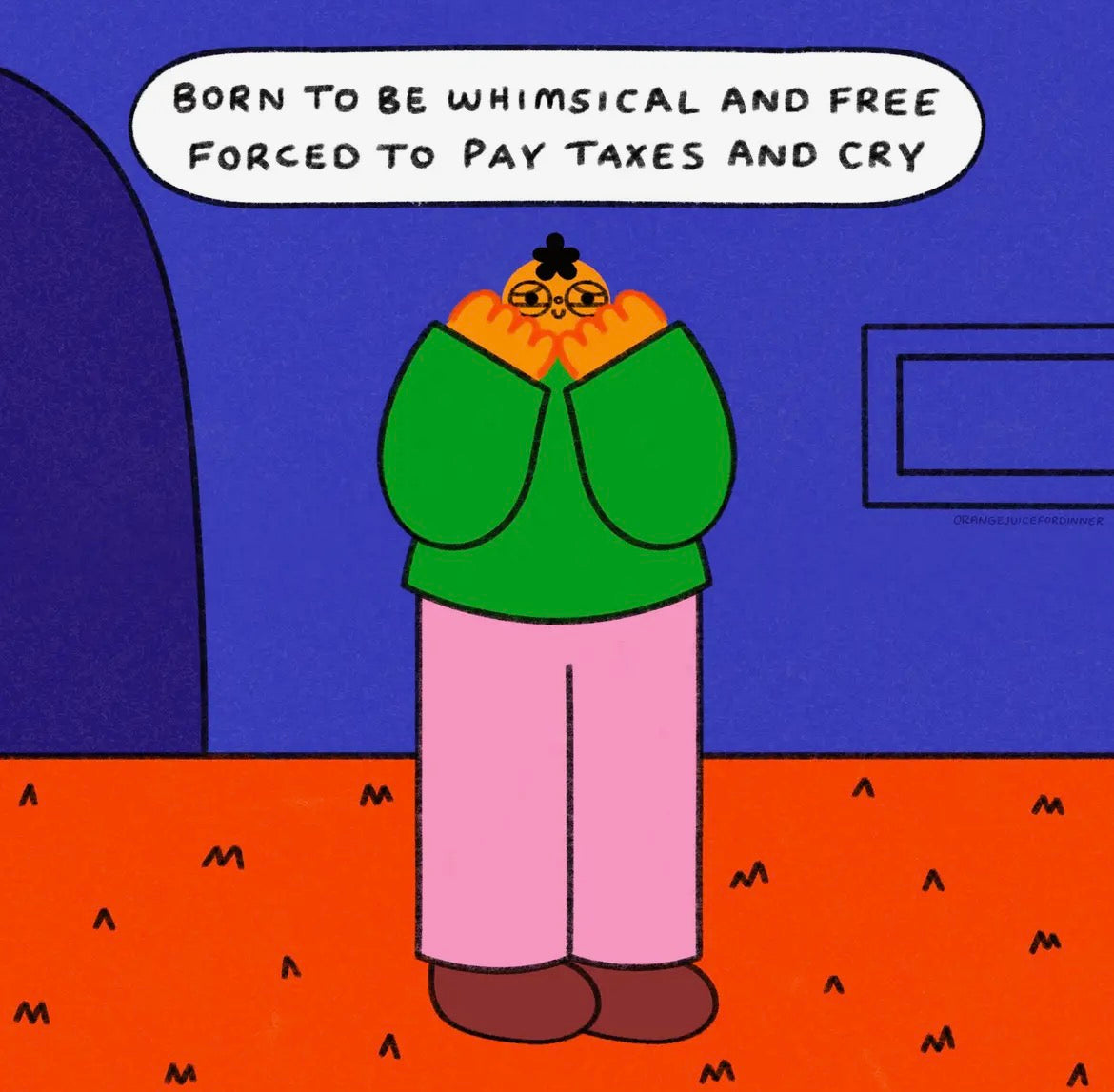 Born To Be Whimsical and Free Forced To Pay Taxes and Cry Art Print