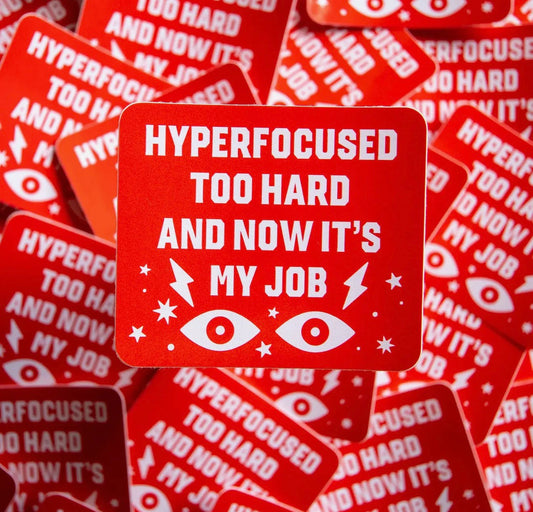 Hyperfocused Too Hard Vinyl Sticker