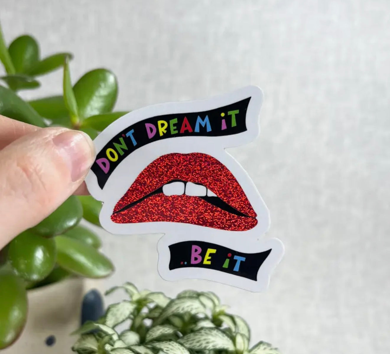 Don't Dream It Glittery Vinyl Sticker