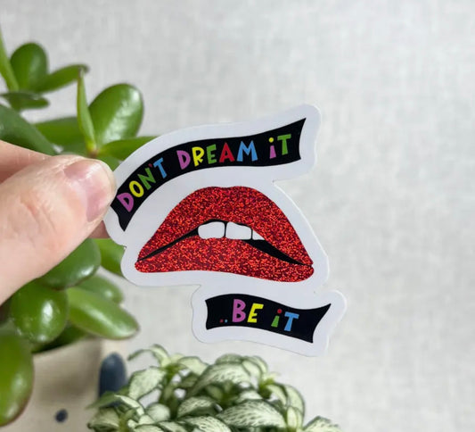 Don't Dream It Glittery Vinyl Sticker