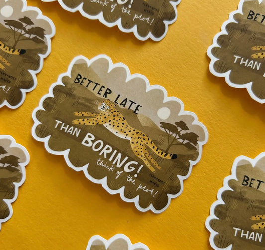 Better Late Than Boring Vinyl Sticker