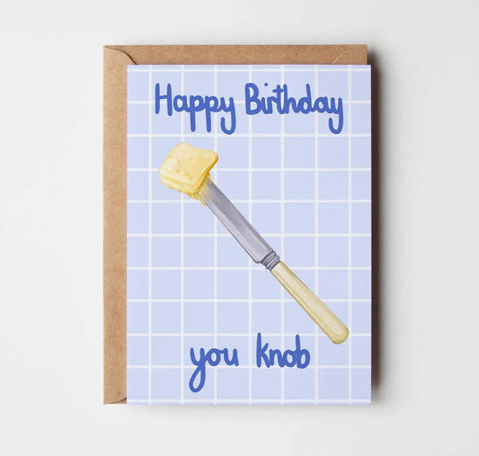 Happy Birthday You Knob Card