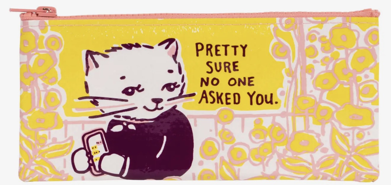 No One Asked You Pencil Case