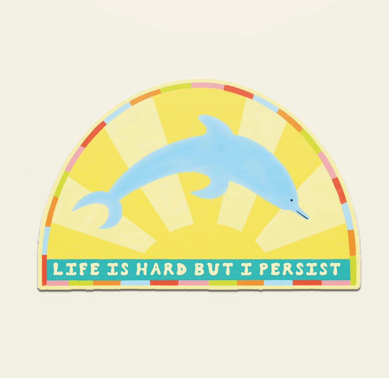 Life Is Hard Dolphin Sticker