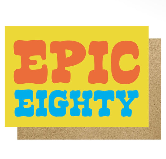 Epic Eighty Birthday Card