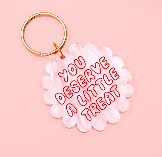 You Deserve A Little Treat Acrylic Keyring