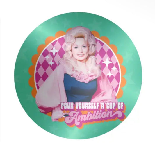 Dolly Pour Yourself A Cup of Ambition Sticker