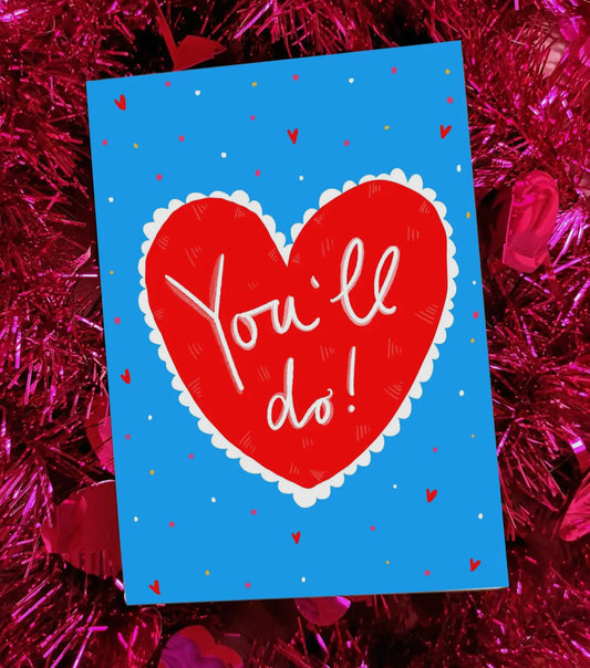 You'll Do Greeting Card