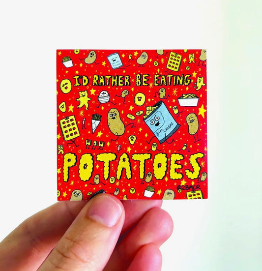 I'd Rather Be Eating Potatoes Vinyl Sticker