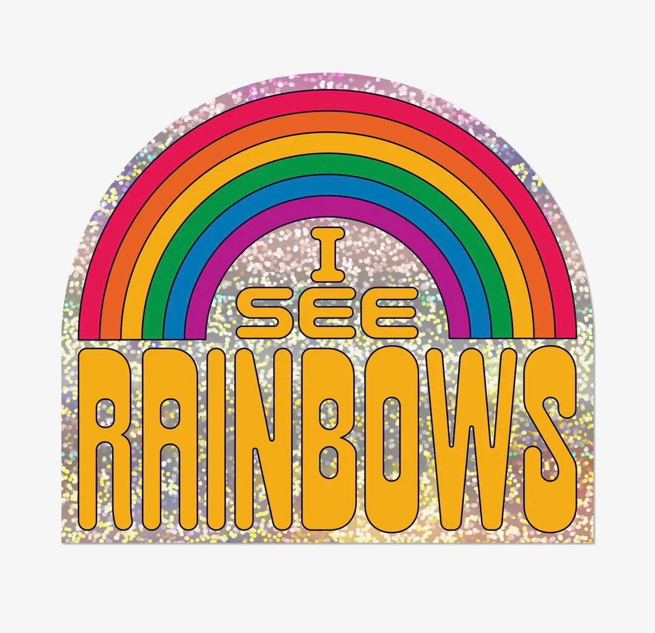 I See Rainbows Sticker