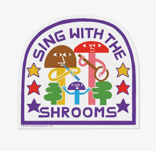 Sing with the Shrooms Sticker