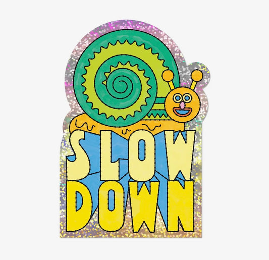 Slow Down Sticker