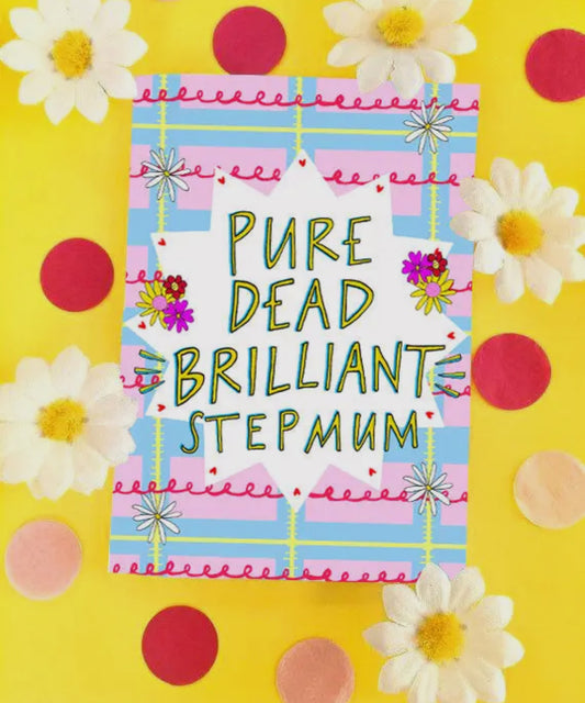 Pure Dead Brilliant Step Mum Greetings Card