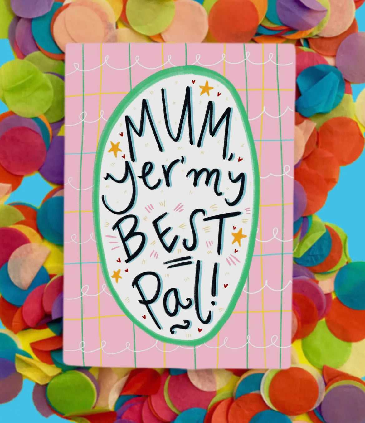 Mum, Yer’ My Best Pal Mother’s Day Card