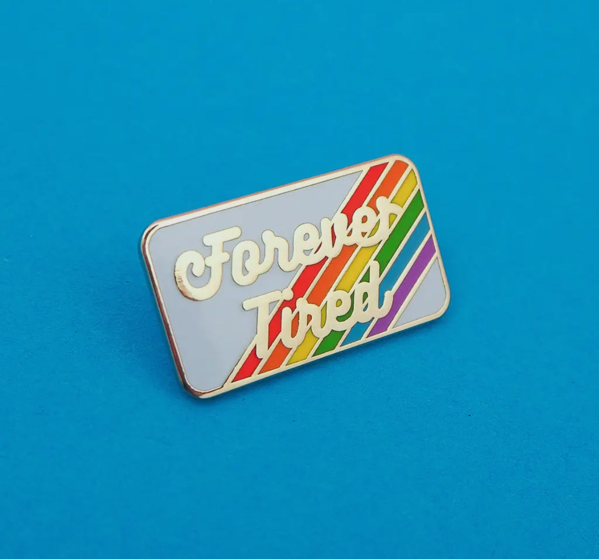 Forever Tired Enamel Pin
