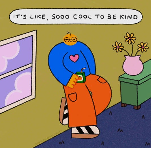It’s Like, Sooo Cool To Be Kind Print