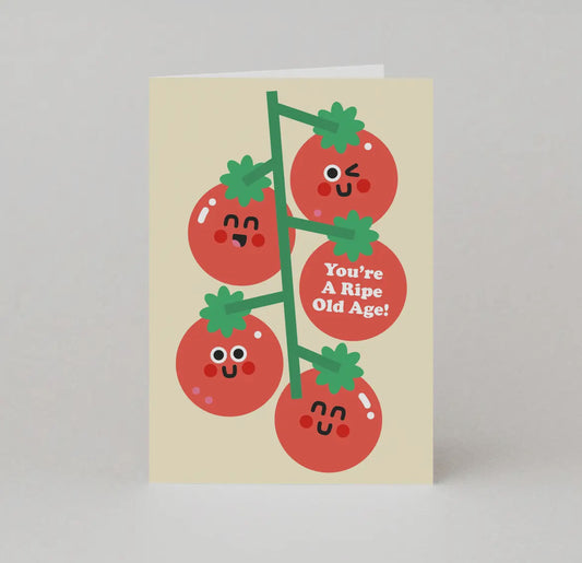 You're A Ripe Old Age Birthday Card