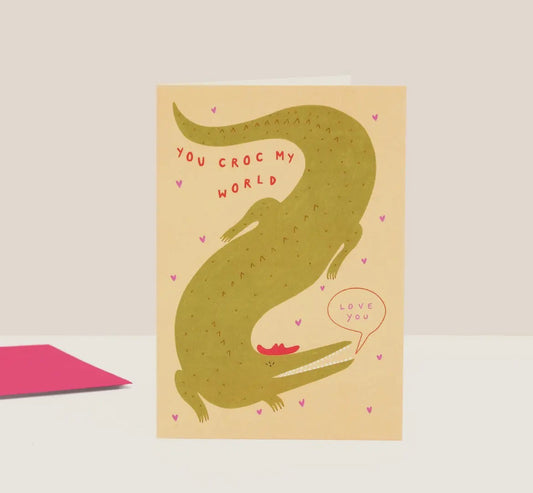 You Croc My World Love Card