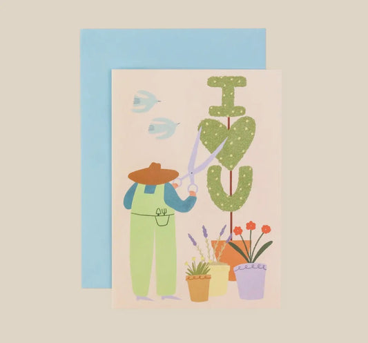 I Love You Gardener Card