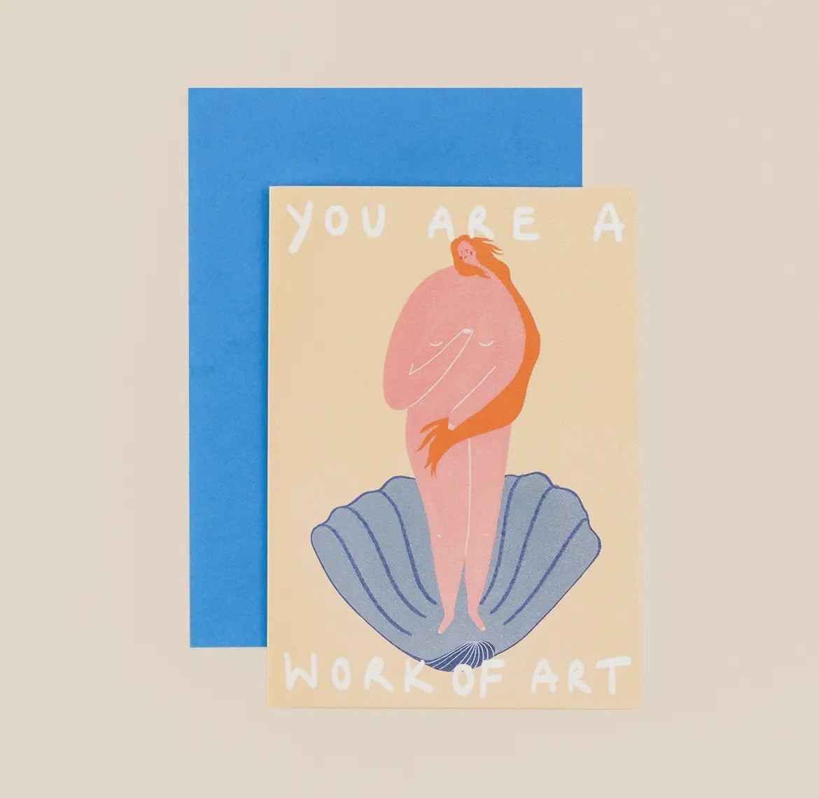 You Are A Work of Art Greeting Card
