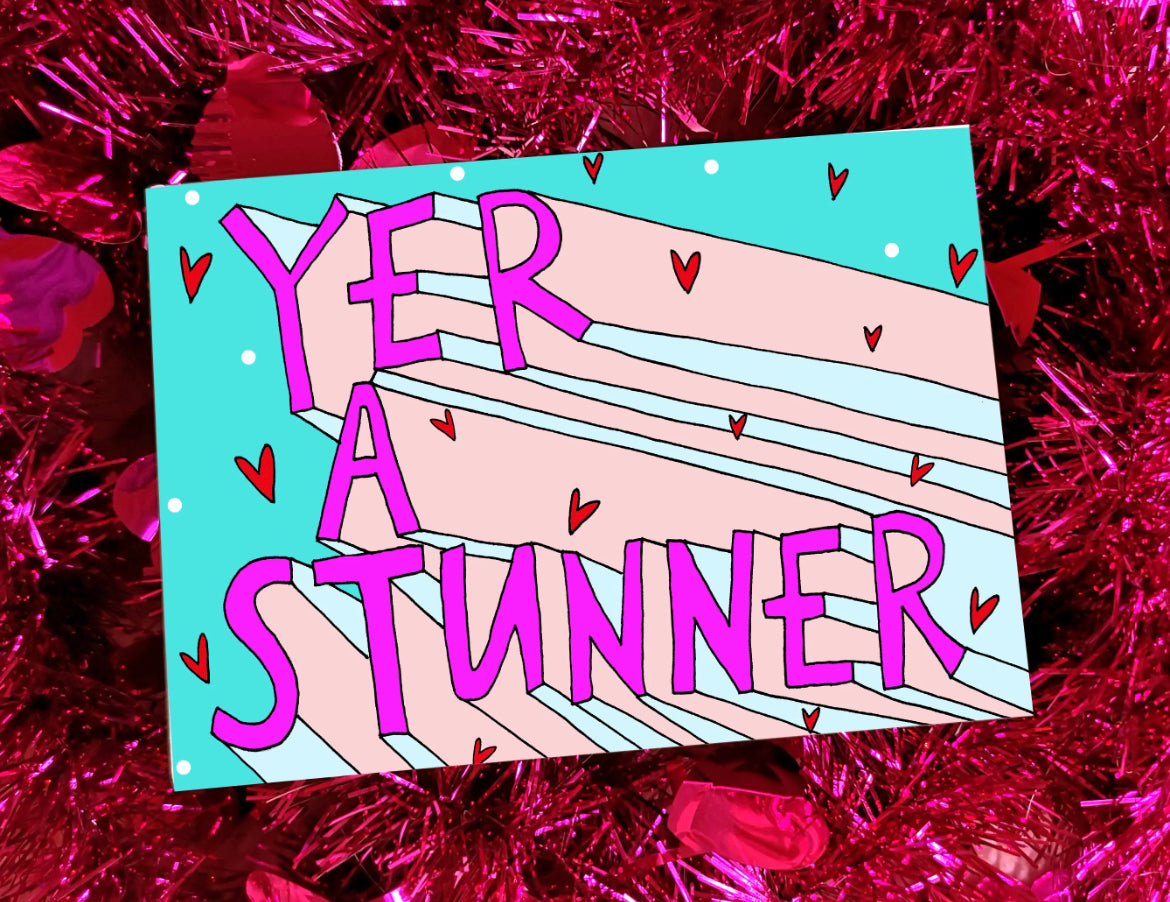 Yer a Stunner Card