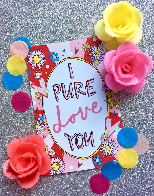 I Pure Love You Card